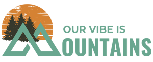 Our Vibe Is Mountains